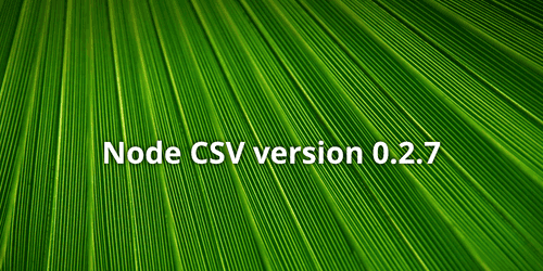 Node CSV version 0.2.7