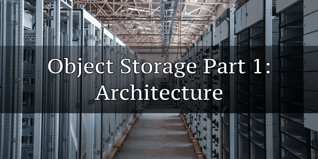 Architecture of object-based storage and S3 standard specifications