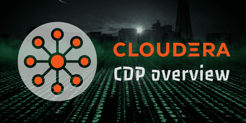 An overview of Cloudera Data Platform (CDP)