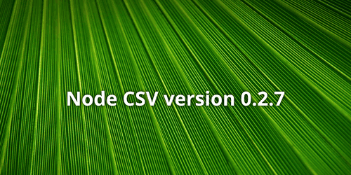 Node CSV version 0.2.7