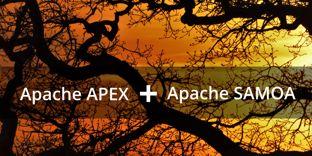 Apache Apex with Apache SAMOA Apache Apex with Apache SAMOA