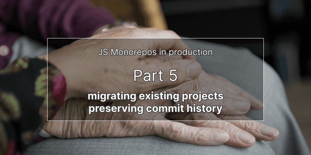 JS monorepos en prod 5 : fusion de plusieurs dépôts Git et préservation des commits