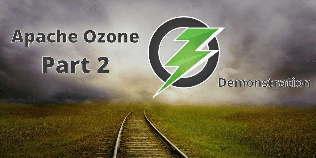Hadoop Ozone partie 2: tutorial et démonstration des fonctionnalités